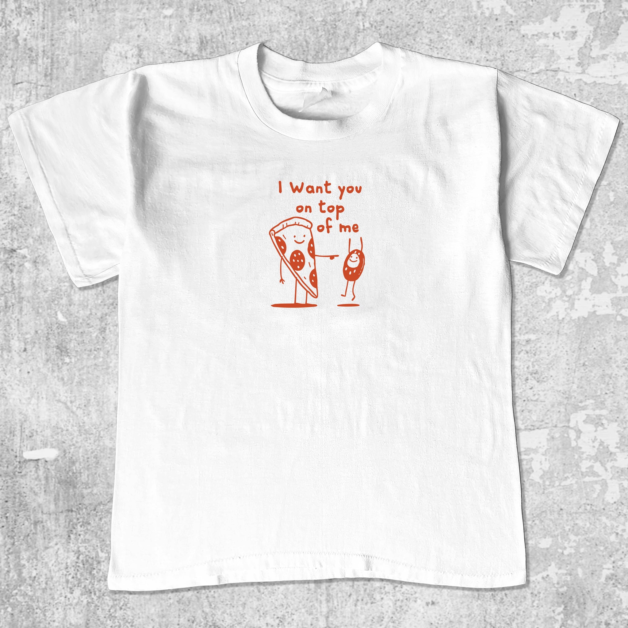 I want you on top of me Crew neck t-shirt 365 In Love Gifts for Friends and Family I want you on top of me 365 Printing INC Short Sleeve Tees White 1