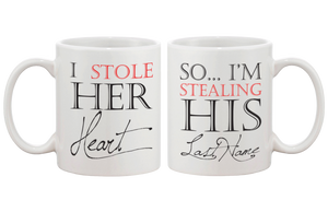 I stol her heart so I'm stealing his last name coffee mugs