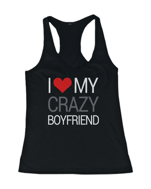 I love my crazy boyfriend and girlfriend couple shirts