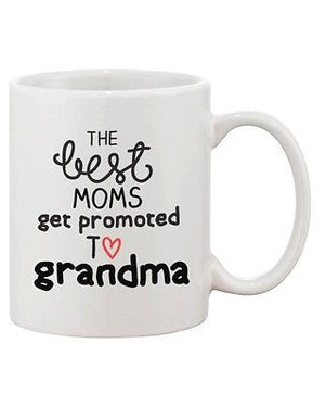 Mother's Day Grandma Coffee Mug - Best Moms Get Promoted to Grandma Mug - 365INLOVE