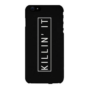 Killin' It Funny Phone Case Cute Graphic Design Printed Phone Cover - 365INLOVE