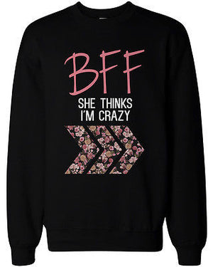 Crazy BFF Floral Printed Sweater BFF Matching SweatShirts for Best Friends - 365INLOVE