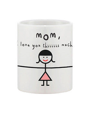 Mother's Day Cute Coffee Mug Cup for Mom - Mom, I Love You Thiiiiiis Much - 365INLOVE