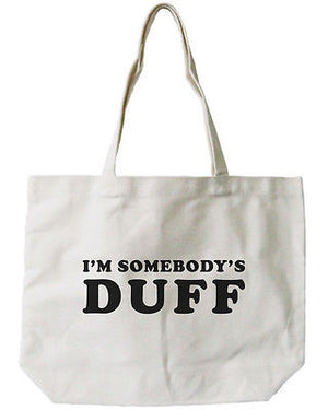 Women's Reusable Canvas Bag- I'm Somebody's DUFF Natural Canvas Tote Bag - 365INLOVE