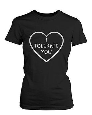 I Tolerate You Women‚¬„¢s Cute Graphic Shirts Black Short Sleeve Tees Trendy T-shirt - 365INLOVE