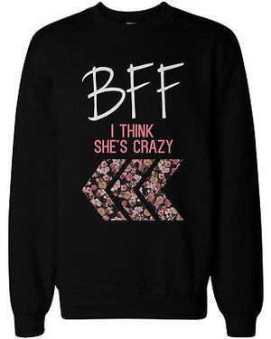 Crazy BFF Floral Printed Sweater BFF Matching SweatShirts for Best Friends - 365INLOVE