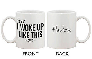 Cute Breakfast Mug - I Woke Up Like This, Flawless 11oz Coffee Mug Cup - 365INLOVE