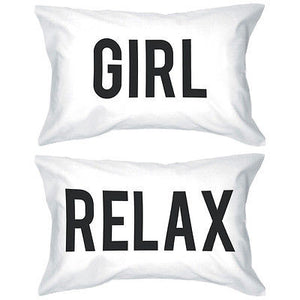 Bold Statement Pillowcases 300T-Count Standard Size 21 x 30 - Girl Relax - 365INLOVE