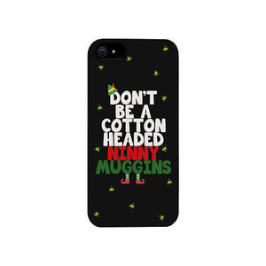 Cotton Headed Ninny Muggins Cute Christmas Phone Case Great Gift Idea - 365INLOVE