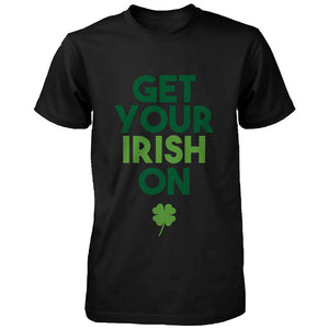 Get Your Irish On Clovers St Patricks Day Shirt Saint Patrick's Day - 365INLOVE