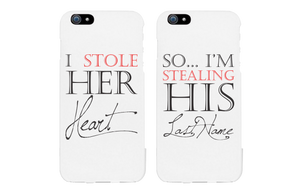 I Stole Her Heart So I'm Stealing His Last Name Matching Couple Phone Cases - 365INLOVE