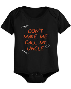 Don't Make Me Call My Uncle Funny Infant Bodysuits Gifts for Nieces and Nephews - 365INLOVE