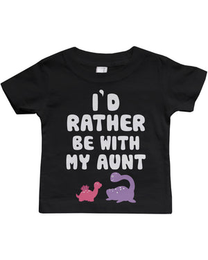 I'd Rather Be with My Aunt Funny Baby Crewneck Tees Infant Short Sleeve Shirts - 365INLOVE