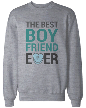 best boyfriend and girlfriend ever sweatshirts