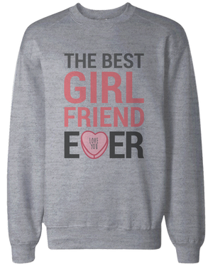 best boyfriend and girlfriend ever sweatshirts