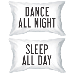 dance all night sleep all day pillowcases