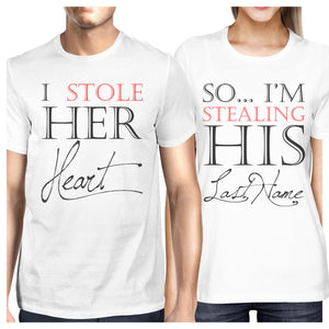I Stole Her Heart So I'm Stealing His Last Name Matching Couple Shirts (Set) - 365INLOVE