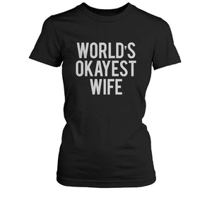 Cute World's Okayest Husband Wife Funny Matching Couple Shirts Gift - 365INLOVE