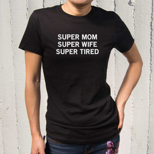 Super Mom Super Tired Funny Shirts Mother's Day Or Holiday Gifts For Mom - 365INLOVE