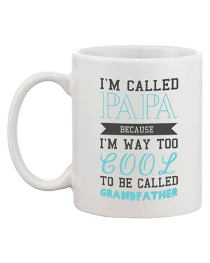 Cool To Be Called Grandfather Funny Mug PaPa Coffee Cups Grandpa X-mas Gift - 365INLOVE