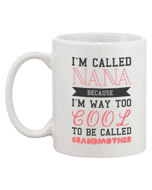 Cool To Be Called Grandmother Funny Mugs Nana Cups X-mas Gifts for Grandma - 365INLOVE