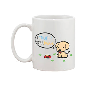 I Ruff You Daddy Mug