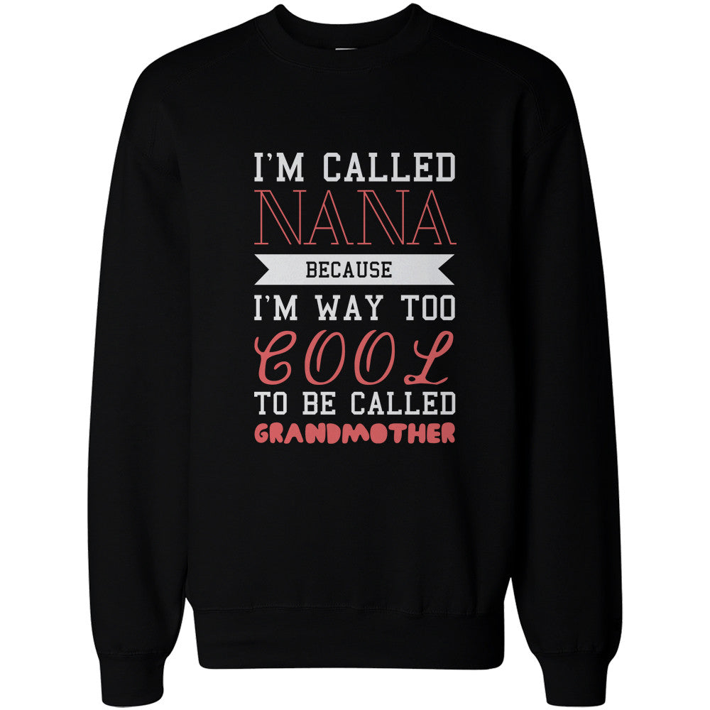 Cool To Be Called Grandmother Funny Sweatshirts Nana Fleece Holidays Gifts for Grandma - 365INLOVE