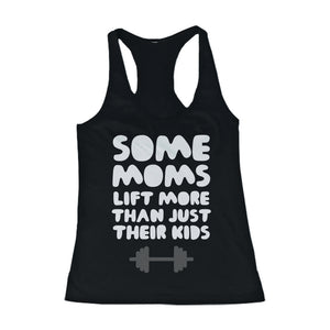 Some Moms Lift More Than Their Kids Funny Workout Tank Top Mothers Day Gift - 365INLOVE