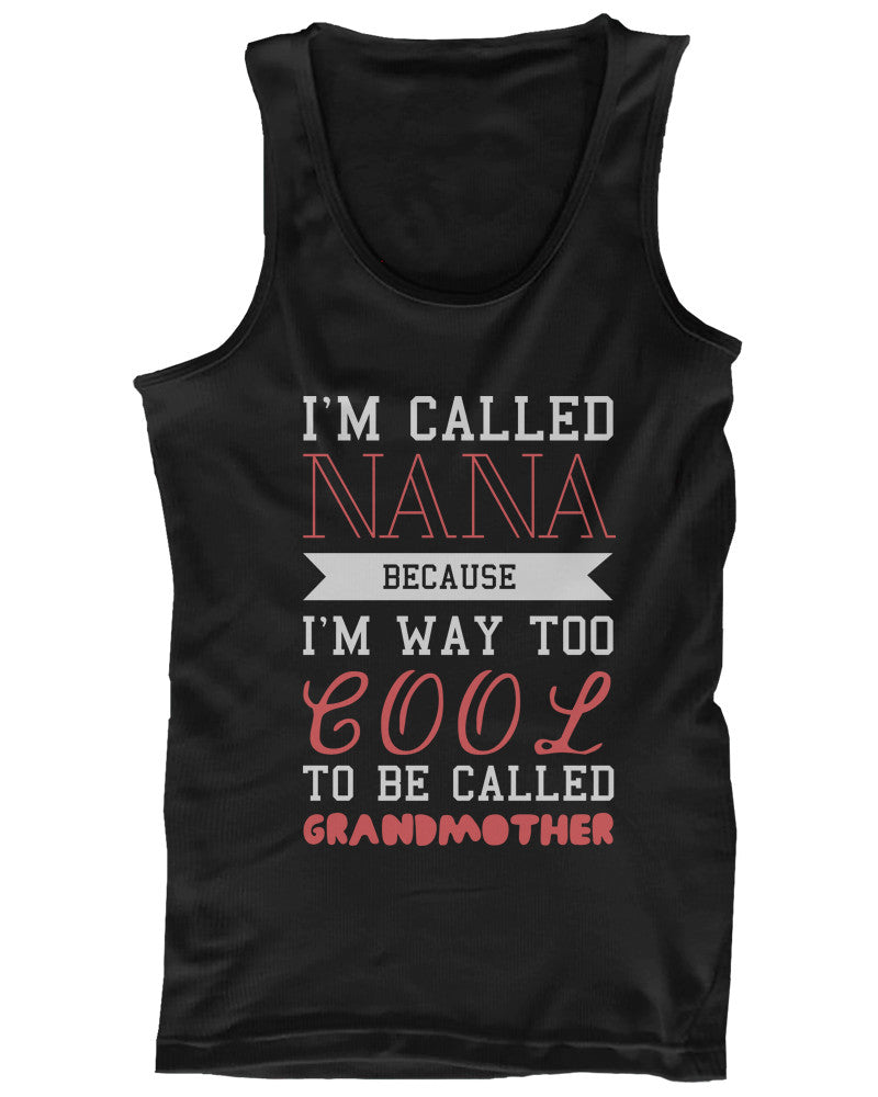 Cool To Be Called Grandmother Funny Tank Top Nana Tanks Gift for Grandma - 365INLOVE