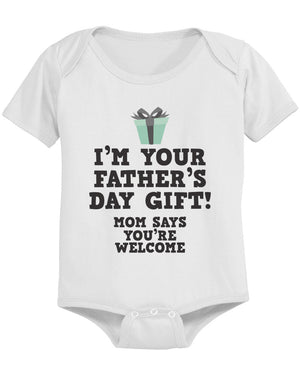 I'm Your Father's Day Gift - Funny Graphic Statement Bodysuit / Infant T-shirt - 365INLOVE