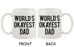 Father's Day Mug for Dad - World's Okayest Dad. Father's Day Mug Cup Gift - 365INLOVE