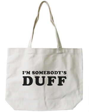 Women's Reusable Canvas Bag- I'm Somebody's DUFF Natural Canvas Tote Bag - 365INLOVE