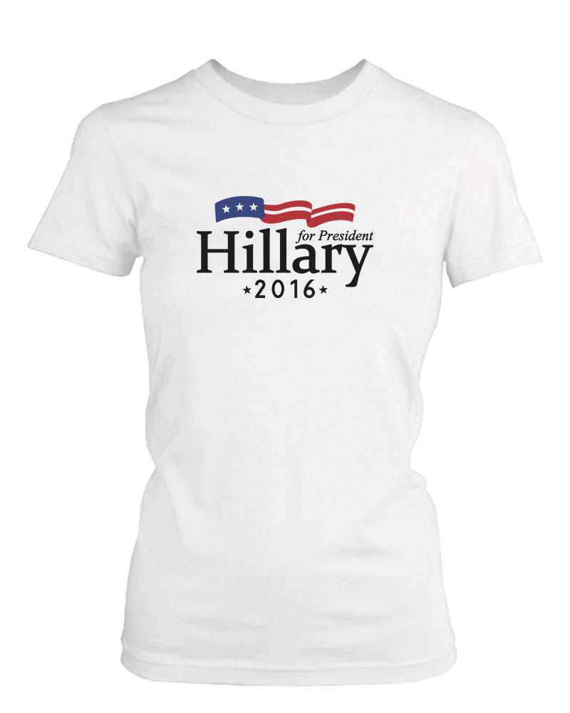 Hillary Clinton for President 2016 Campaign Women's Tshirts White Crewneck Tees - 365INLOVE