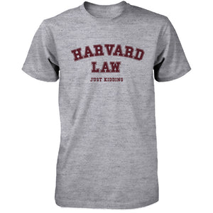 Harvard Law Just Kidding Men's Gray T-Shirt