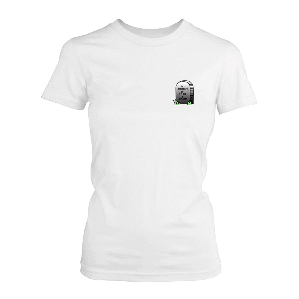 In Memory Of When I Cared Pocket Women's T-shirt