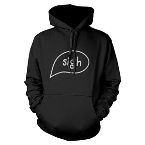 Sigh Hoodie