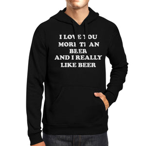 I Love You More Than Beer Black Unisex Hoodie Funny Graphic Top