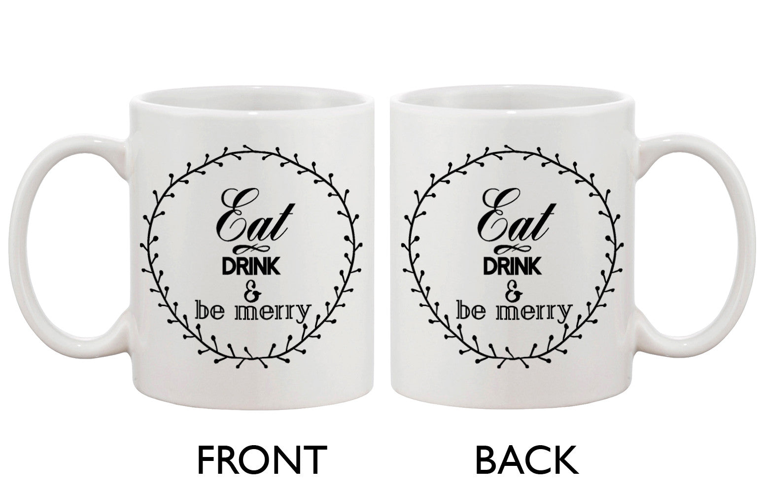 Eat Drink and Be Merry Mugs for Holiday Christmas Gift Idea Cute Coffee Mug - 365INLOVE