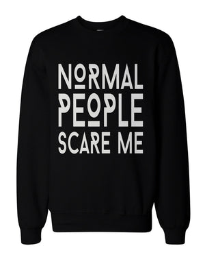 Humorous Graphic Sweatshirts in Black - Normal People Scare Me - 365INLOVE