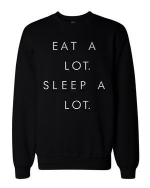 Eat a Lot Sleep a Lot Graphic Sweatshirts - Unisex Black Sweatshirt - 365INLOVE