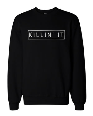 Killin' It Graphic Sweatshirts - Killing It Black Unisex Sweatshirts - 365INLOVE