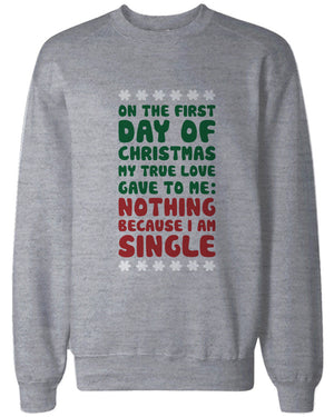 True Love Gave To Me Nothing Funny Christmas Sweatshirts Snowflakes Sweaters - 365INLOVE