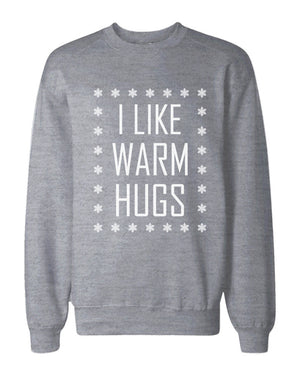 I Like Warm Hugs Snowflakes Sweatshirts Holiday Pullover Fleece Sweaters - 365INLOVE