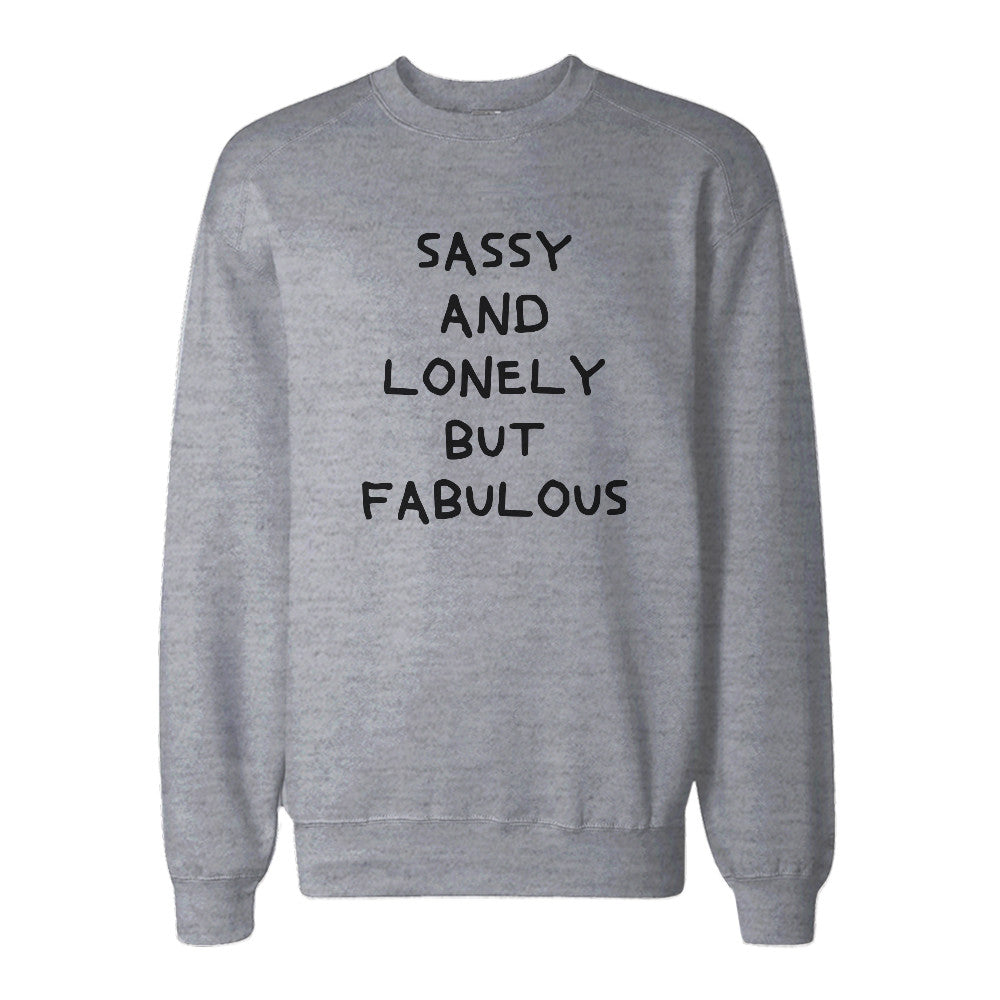 Sassy And Lonely But Fabulous Sweatshirt
