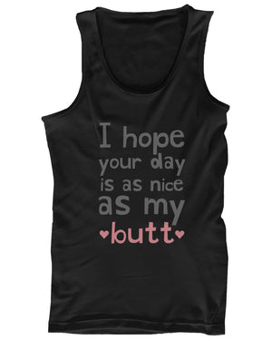 I Hope Your Day Is as Nice as My Butt Women’s Work Out Tank Top Gym Tanktop - 365INLOVE