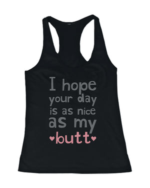 I Hope Your Day Is as Nice as My Butt Women’s Work Out Tank Top Gym Tanktop - 365INLOVE