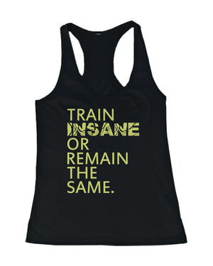 Train Insane or Remain the Same Women’s Workout Tanktop Sleeveless Gym Tank - 365INLOVE