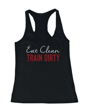 Eat Clean Train Dirty Women's Funny Workout Tank Top Gym Sleeveless Tanks - 365INLOVE