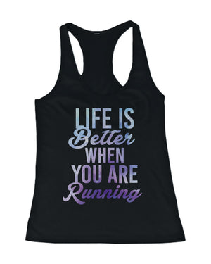 Life is Better When You Are Running Women's Cute Workout Tank Top Gym Tanks - 365INLOVE