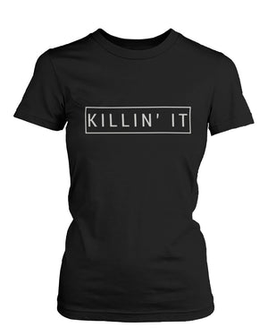Killin' It Women's Graphic Shirts Trendy Black T-shirts Cute Short Sleeve Tees - 365INLOVE